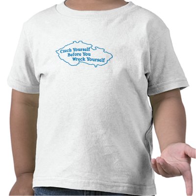 czech_yourself_before_you_wreck_yourself_tshirt-p2359670208276260453315_400.jpg